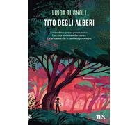Tito degli alberi [Paperback] [May 26, 2023] Tugnoli, Linda