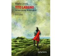 Libri Calvelli Alberto - Tito Labieno. Le Sue Gesta, La Sua Gens. Nuova Ediz.