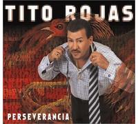 Tito Rojas - Perseverancia by Tito Rojas (2003-03-02)