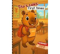 Tito’s Tales: First Times | Baby Capybara Coloring Book | My First Experiences | Activity Book for Toddlers and Preschoolers | Learn and Grow Through ... about a baby capybara’s first experiences