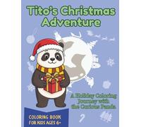 Tito’s World Adventure: Coloring Book for Kids Ages 6 and up: Color and Learn About Holiday Traditions From Around the Globe with Tito! Fun and Educational for Kids