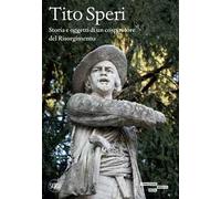 Tito Speri. Storia e oggetti di un cospiratore del Risorgimento