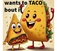 Tito the Taco wants to taco bout it