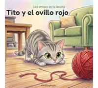 Tito y el ovillo rojo: Cuando la curiosidad es más grande que el miedo