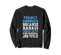 Titolo di Lavoro Divertente per Project Manager Problem Solver Felpa