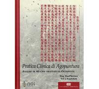 Titolo: Pratica clinica di agopuntura. Analisi di 40 casi trattati in Occidente