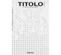 Titolo. Rivista scientifica e culturale d'arte contemporanea (2023). Vol. 26