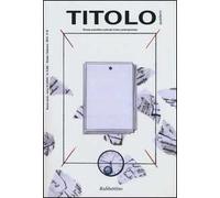 Titolo. Rivista scientifica e culturale d'arte contemporanea. Vol. 8