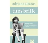 Titos Brille: Die Geschichte meiner strapaziösen Familie
