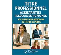 Titre Professionnel Assistant(e) Ressources Humaines: 200 questions réponses 20 fiches express pour réviser et réussir son titre professionnel assistant rh