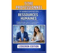 Titre Professionnel d’Assistant(e) en Ressources Humaines: Préparation pas à pas à l’examen avec scénarios réels, paie et recrutement