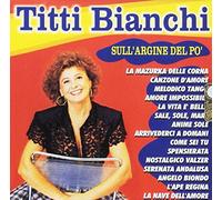 Titti Bianchi - Titti Bianchi - Sull'argine del Po