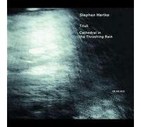 Tituli, Cathedral In The Thrashing - Stephen Hartke CD ECM RECORDS