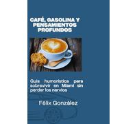 Título: Café, gasolina y pensamientos profundos: Reflexiones desde el tráfico y el alma