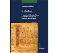 Titulus. I manoscritti come fonte per l'identificazione dei testi mediolatini