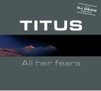 Titus - All Her Fears