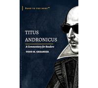 Titus Andronicus: A Commentary for Readers