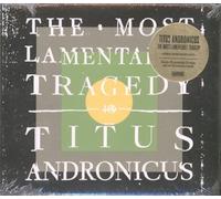 Titus Andronicus - Most Lamentable Tragedy (2 CD)