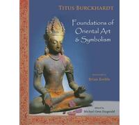 Titus Burckhardt Foundations of Oriental Art and Symbolism (Tascabile)