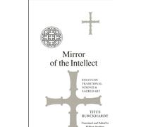 Titus Burckhardt Mirror of the Intellect (Tascabile) SUNY series in Islam