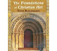 Titus Burckhardt The Foundations of Christian Art (Tascabile)