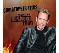 Titus, Christopher - Fifth Annual End Of The World Tour (2 CD)