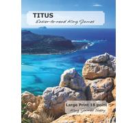 TITUS Easier-to-read King James: LARGE PRINT - 18 point, King James Today™