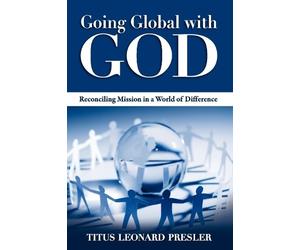 Titus Leonard Presler Going Global with God (Tascabile)