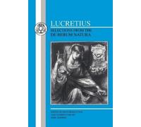 Titus Lucretius Carus Lucretius: Selections from the De Rerum Natura (Tascabile)
