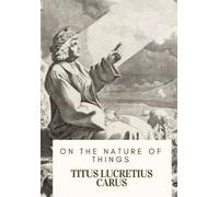 Titus Lucretius Carus On the Nature of Things (Tascabile)