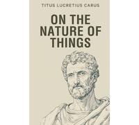 Titus Lucretius Carus On the Nature of Things (Tascabile)