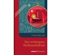 Titus Müller Das verborgene Weihnachtskind. Bleibt der Sinn v (Copertina rigida)