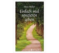 Titus Müller Einfach mal spazieren gehen (Copertina rigida)