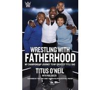 Titus O'Neil Wrestling with Fatherhood (Tascabile)