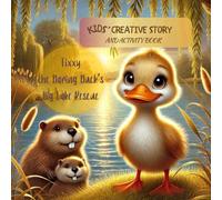 Tixxy The Daring Duck's Big Lake Rescue: Kids' Creative Story and Activity Book