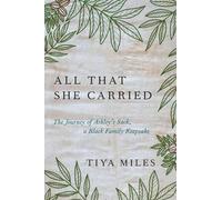 All That She Carried: The Journey of Ashley's Sack, a Black Family Keepsake