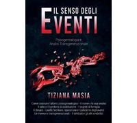 Tiziana Masia Il Senso degli Eventi - Psicogenealogia e Analisi Tran (Tascabile)