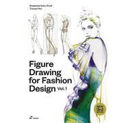 Figure Drawing for Fashion Design, Vol. 1 by Drudi, Elisabetta Kuky