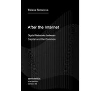 Tiziana Terranova After the Internet (Tascabile)