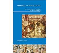 Tiziano e Leone Leoni in viaggio con il principe Filippo d'Asburgo
