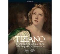 Tiziano e l'immagine della donna nel Cinquecento veneziano - S. Ferino-Pagden