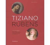 Tiziano e Rubens. Ecce Homo e Sbarco di Maria de' Medici a Marsiglia. Ediz. italiana e inglese