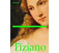 Tiziano. Ediz. illustrata