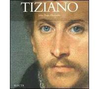 Tiziano. Ediz. illustrata
