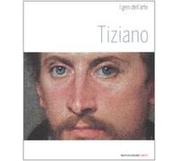 Tiziano. Ediz. illustrata