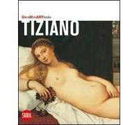 Tiziano. Ediz. illustrata