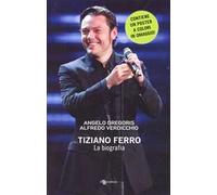 Tiziano Ferro. La biografia