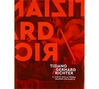 Tiziano/Gerhard Richter. Il cielo sulla terra