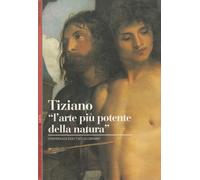 Tiziano - L'arte più potente della natura