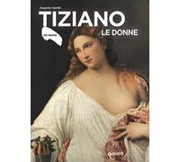Tiziano. Le donne. Ediz. a colori